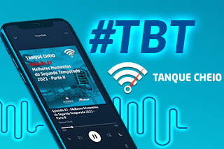 #TBT Tanque Cheio – 5 episódios imperdíveis para você ouvir!
